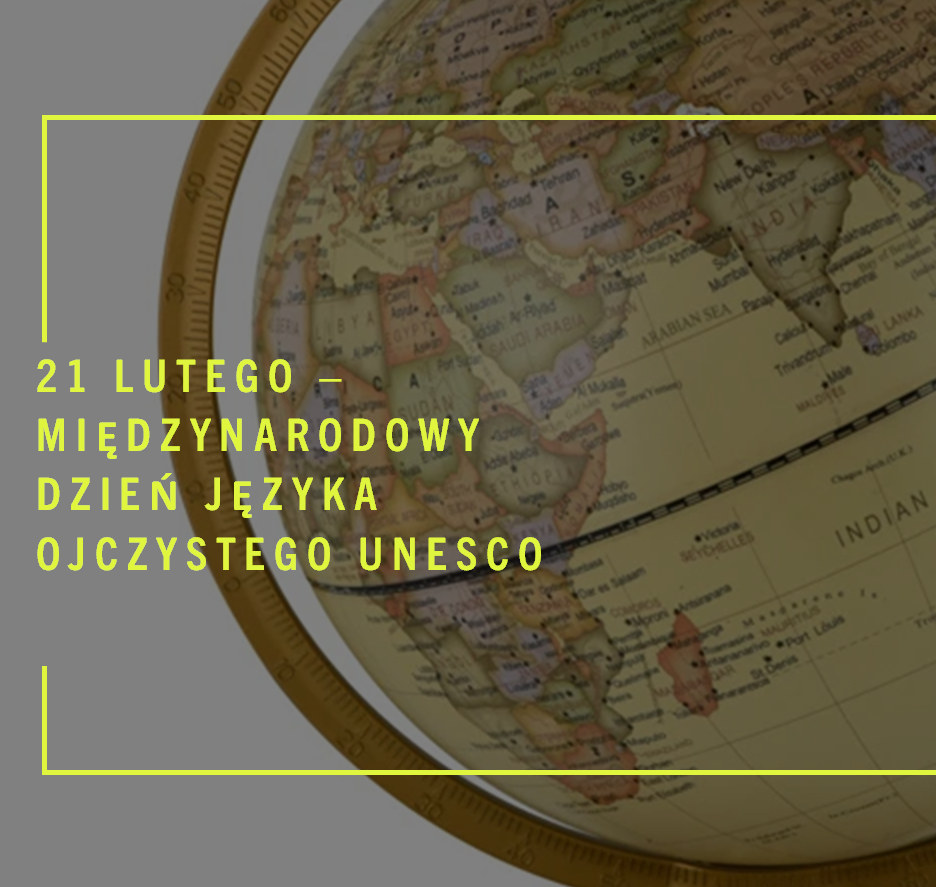 21 lutego – Międzynarodowy Dzień Języka Ojczystego UNESCO